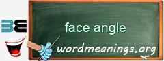 WordMeaning blackboard for face angle